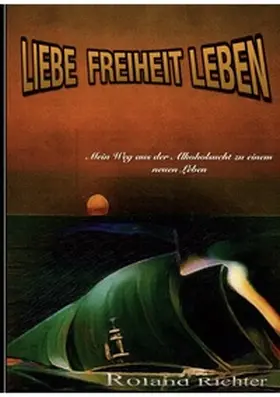 Richter |  Liebe Freiheit Leben | Buch |  Sack Fachmedien