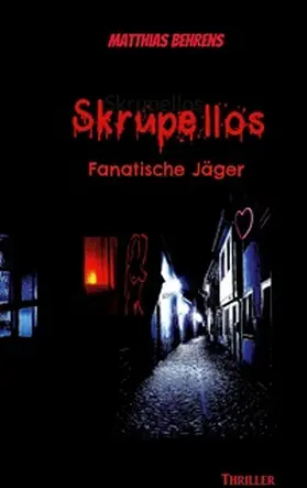Behrens |  Skrupellos | Buch |  Sack Fachmedien