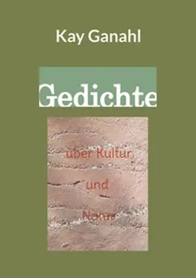Ganahl |  Gedichte über Kultur und Natur | Buch |  Sack Fachmedien