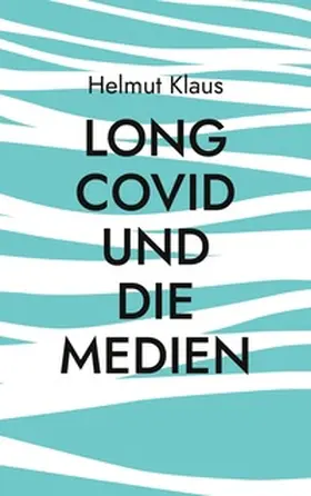 Klaus |  Long Covid und die Medien | Buch |  Sack Fachmedien