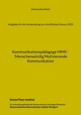Kommunikationstheoretisches Institut Stuttgart / Hirsch |  Aufgaben für die Vorbereitung zur schriftlichen Klausur 2025 | Buch |  Sack Fachmedien
