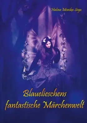 Sega |  Blauelieschens fantastische Märchenwelt | Buch |  Sack Fachmedien