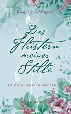 Wagner |  Das Flüstern meiner Stille | eBook | Sack Fachmedien