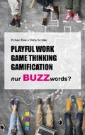 Schüler / Baur |  Playful Work, Game Thinking, Gamification - nur Buzzwords? | eBook | Sack Fachmedien