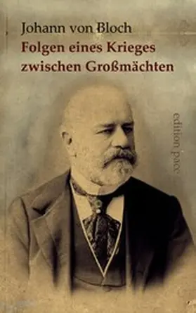 Bloch / Bürger |  Die wahrscheinlichen politischen und wirtschaftlichen Folgen eines Krieges zwischen Großmächten | eBook | Sack Fachmedien
