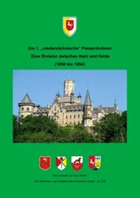 Walter |  Die 1. "niedersächsische" Panzerdivision - Ein Division zwischen Harz und Heide | eBook | Sack Fachmedien