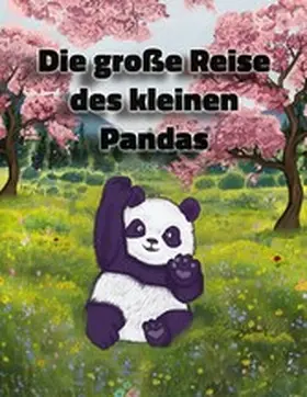 Kaimuldinov / Zimmermann |  Die große Reise des kleinen Pandas | eBook | Sack Fachmedien
