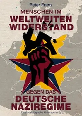 Franz |  Menschen im weltweiten Widerstand gegen das deutsche Naziregime | eBook | Sack Fachmedien