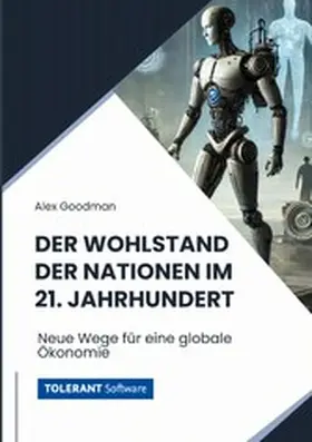 Goodman |  Der Wohlstand der Nationen im 21. Jahrhundert | eBook | Sack Fachmedien