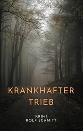 Schmitt |  Krankhafter Trieb | eBook | Sack Fachmedien