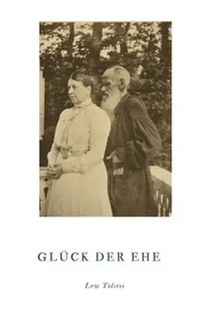 Tolstoi / Kowarsch |  Glück der Ehe | Buch |  Sack Fachmedien