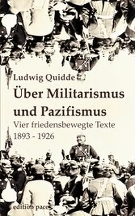 Quidde / Bürger |  Über Militarismus und Pazifismus | eBook | Sack Fachmedien