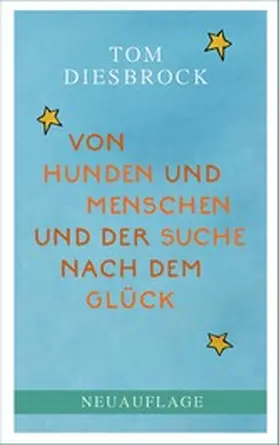 Diesbrock |  Von Hunden und Menschen und der Suche nach dem Glück | eBook | Sack Fachmedien