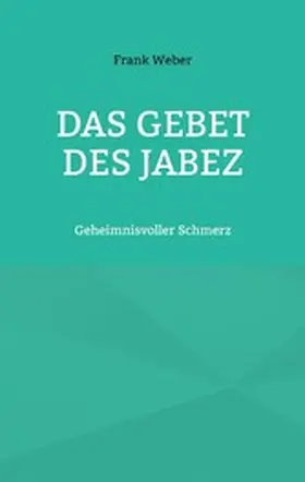Weber |  Das Gebet des Jabez | eBook | Sack Fachmedien