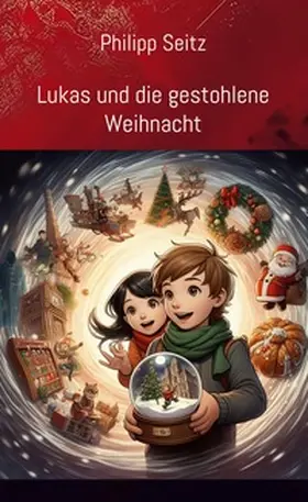 Seitz |  Lukas und die gestohlene Weihnacht | Buch |  Sack Fachmedien