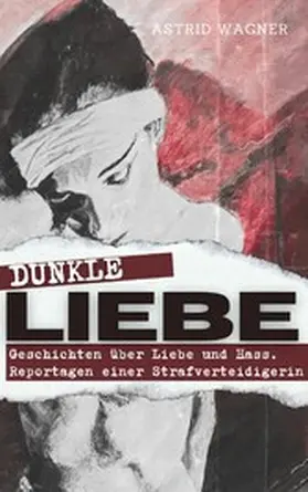 Wagner |  Dunkle Liebe | eBook | Sack Fachmedien