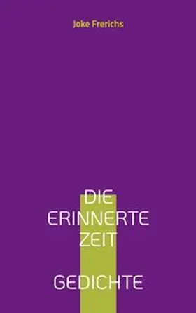 Frerichs |  Die erinnerte Zeit | Buch |  Sack Fachmedien