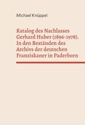 Knüppel |  Katalog des Nachlasses Gerhard Huber (1896-1978) | Buch |  Sack Fachmedien