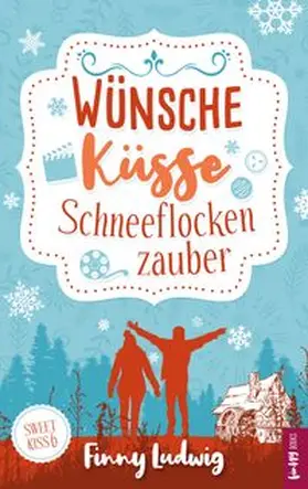 Ludwig |  Wünsche Küsse Schneeflockenzauber | Buch |  Sack Fachmedien