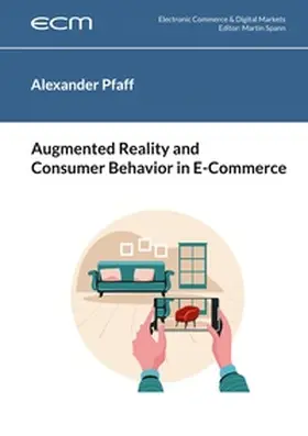 Pfaff / Spann |  Augmented Reality and Consumer Behavior in E-Commerce | Buch |  Sack Fachmedien