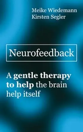 Wiedemann / Segler |  Neurofeedback | eBook | Sack Fachmedien