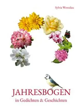 Wentzlau |  Jahresbogen in Gedichten und Geschichten | Buch |  Sack Fachmedien