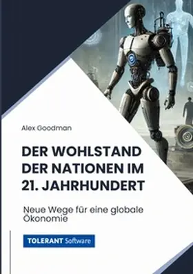 Goodman |  Der Wohlstand der Nationen im 21. Jahrhundert | Buch |  Sack Fachmedien