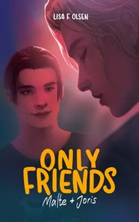 Olsen |  Only Friends - Malte & Joris | Buch |  Sack Fachmedien