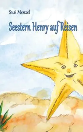 Menzel |  Seestern Henry auf Reisen | Buch |  Sack Fachmedien