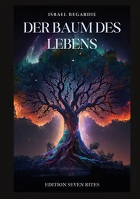 Regardie / Seven Rites |  Der Baum des Lebens | Buch |  Sack Fachmedien