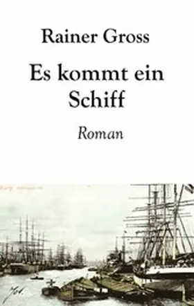Gross |  Es kommt ein Schiff | eBook | Sack Fachmedien