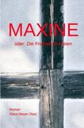 Meyer |  Maxine oder Die Freiheit im Freien | Buch |  Sack Fachmedien