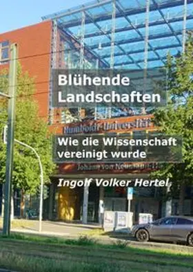 Hertel |  Blühende Landschaften - Wie die Wissenschaft vereinigt wurde | Buch |  Sack Fachmedien