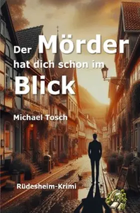 Tosch |  Der Mörder hat dich schon im Blick | Buch |  Sack Fachmedien