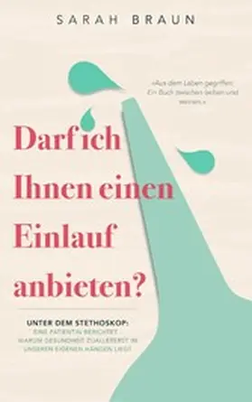Braun |  Darf ich Ihnen einen Einlauf anbieten? | eBook | Sack Fachmedien