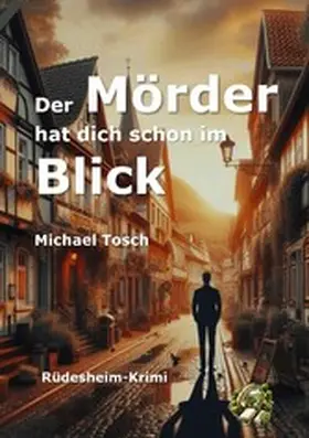 Tosch |  Der Mörder hat dich schon im Blick | eBook | Sack Fachmedien