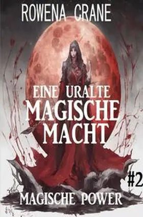 Crane |  Eine uralte magische Macht: Magische Power 2 | Buch |  Sack Fachmedien