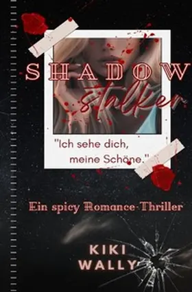 Wally |  Shadow / Shadowstalker - Ich sehe dich, meine Schöne | Buch |  Sack Fachmedien