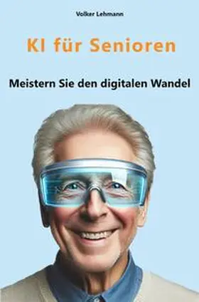 Lehmann |  KI für Senioren | Buch |  Sack Fachmedien