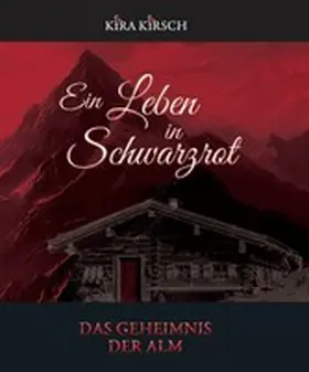 Kirsch |  Ein Leben in Schwarzrot | eBook | Sack Fachmedien