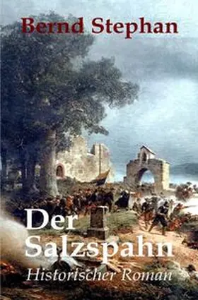 Stephan |  Die Salzspahn-Saga / Der Salzspahn | Buch |  Sack Fachmedien