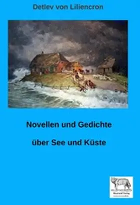 Liliencron |  Novellen und Gedichte über See und Küste | eBook | Sack Fachmedien
