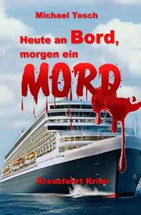 Tosch |  Heute an Bord, morgen ein Mord | Buch |  Sack Fachmedien