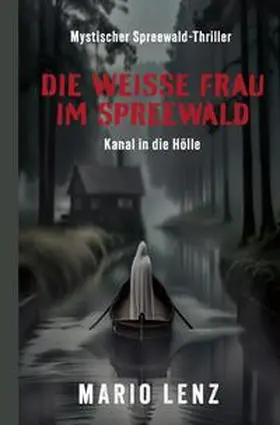 Lenz |  Die weiße Frau im Spreewald | Buch |  Sack Fachmedien