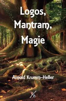Krumm-Heller |  Logos, Mantram, Magie | Buch |  Sack Fachmedien
