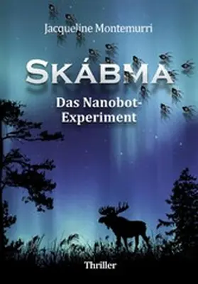 Montemurri |  Skábma - Das Nanobot-Experiment | eBook | Sack Fachmedien
