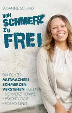 Schmid |  von SCHMERZ zu FREI | eBook | Sack Fachmedien