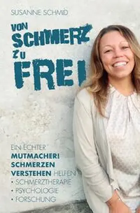 Schmid |  von SCHMERZ zu FREI | Buch |  Sack Fachmedien