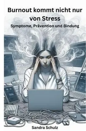 Schulz |  Burnout kommt nicht nur von Stress | Buch |  Sack Fachmedien