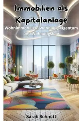Schmitt |  Immobilien als Kapitalanlage | Buch |  Sack Fachmedien